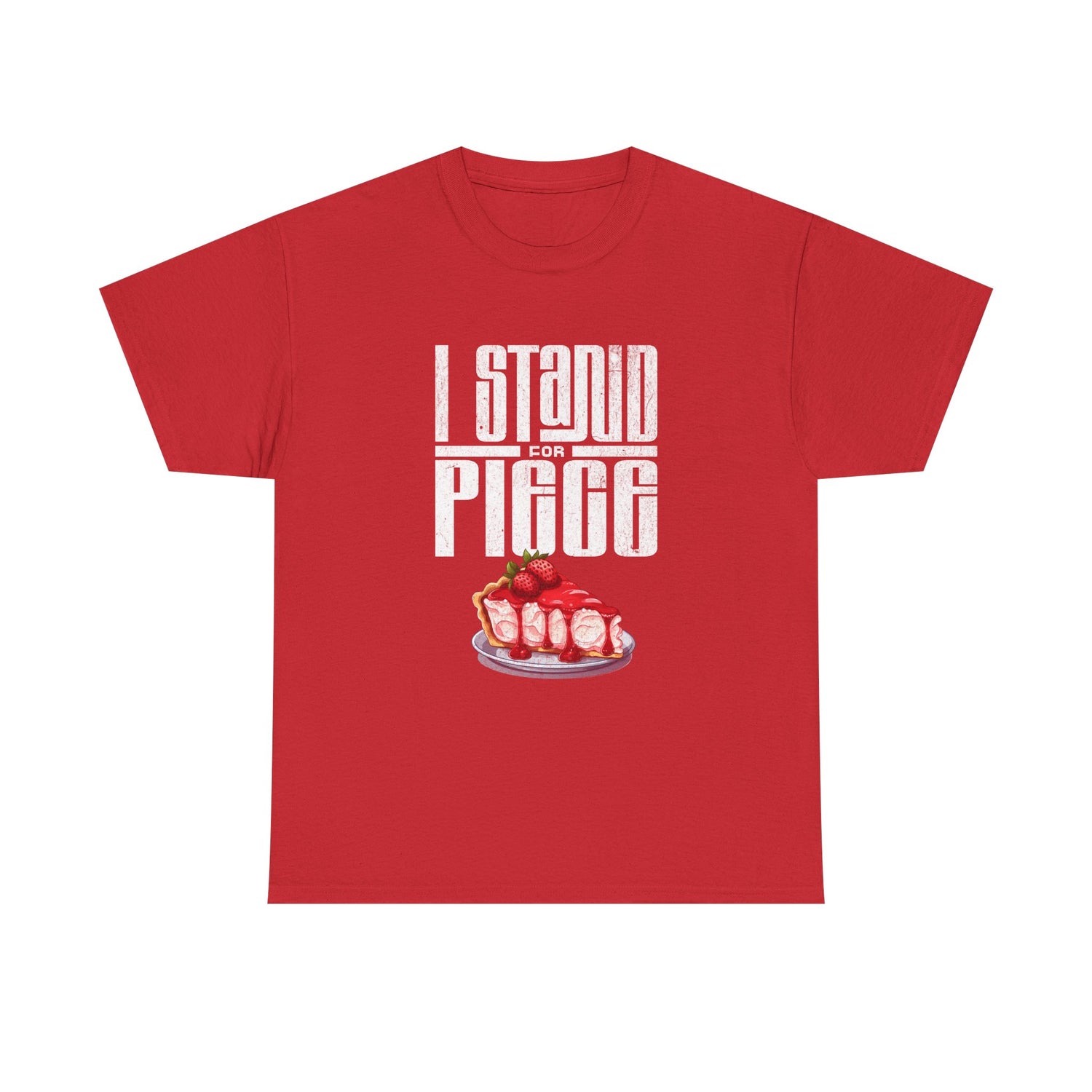 I Stand For Piece of Strawberry Pie Cotton T-Shirt