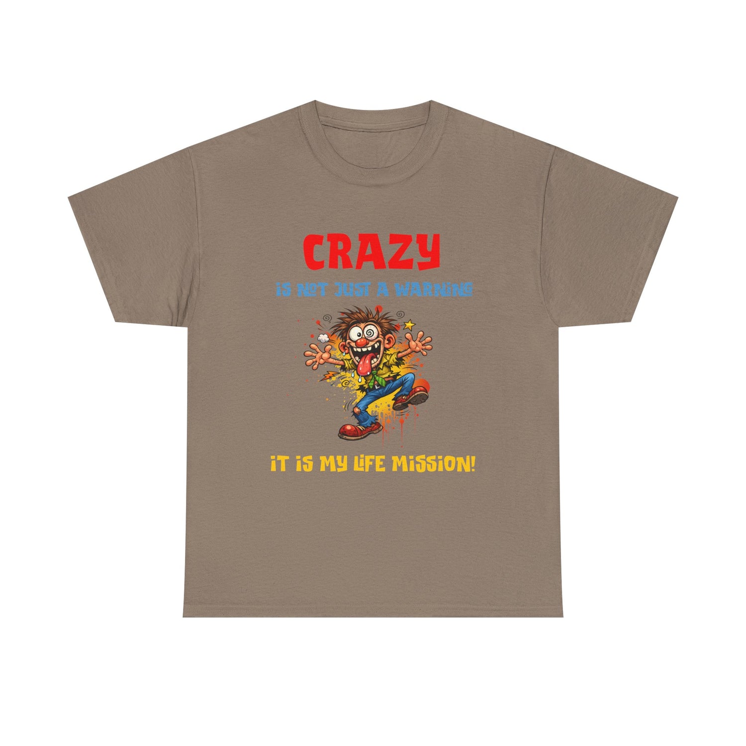 Crazy Is Not Just A Warning T‑Shirt — Funny Cartoon Manic Mission Tee