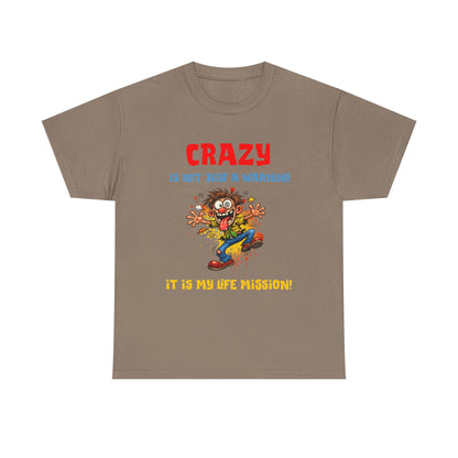 Crazy Is Not Just A Warning T‑Shirt — Funny Cartoon Manic Mission Tee