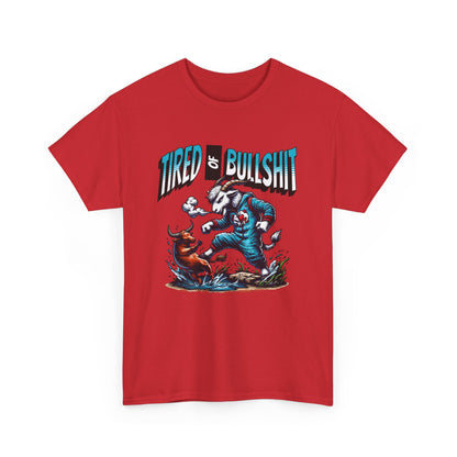 Tired of Bullshit - Sarcastic Goat Tee