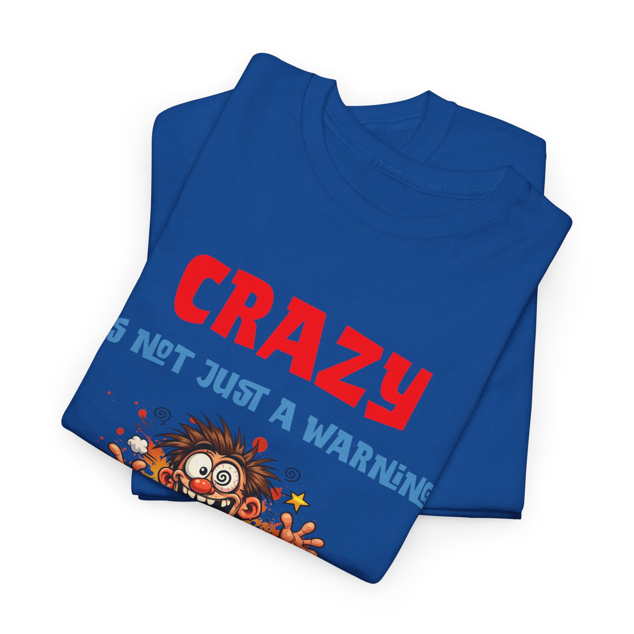 Crazy Is Not Just A Warning T‑Shirt — Funny Cartoon Manic Mission Tee