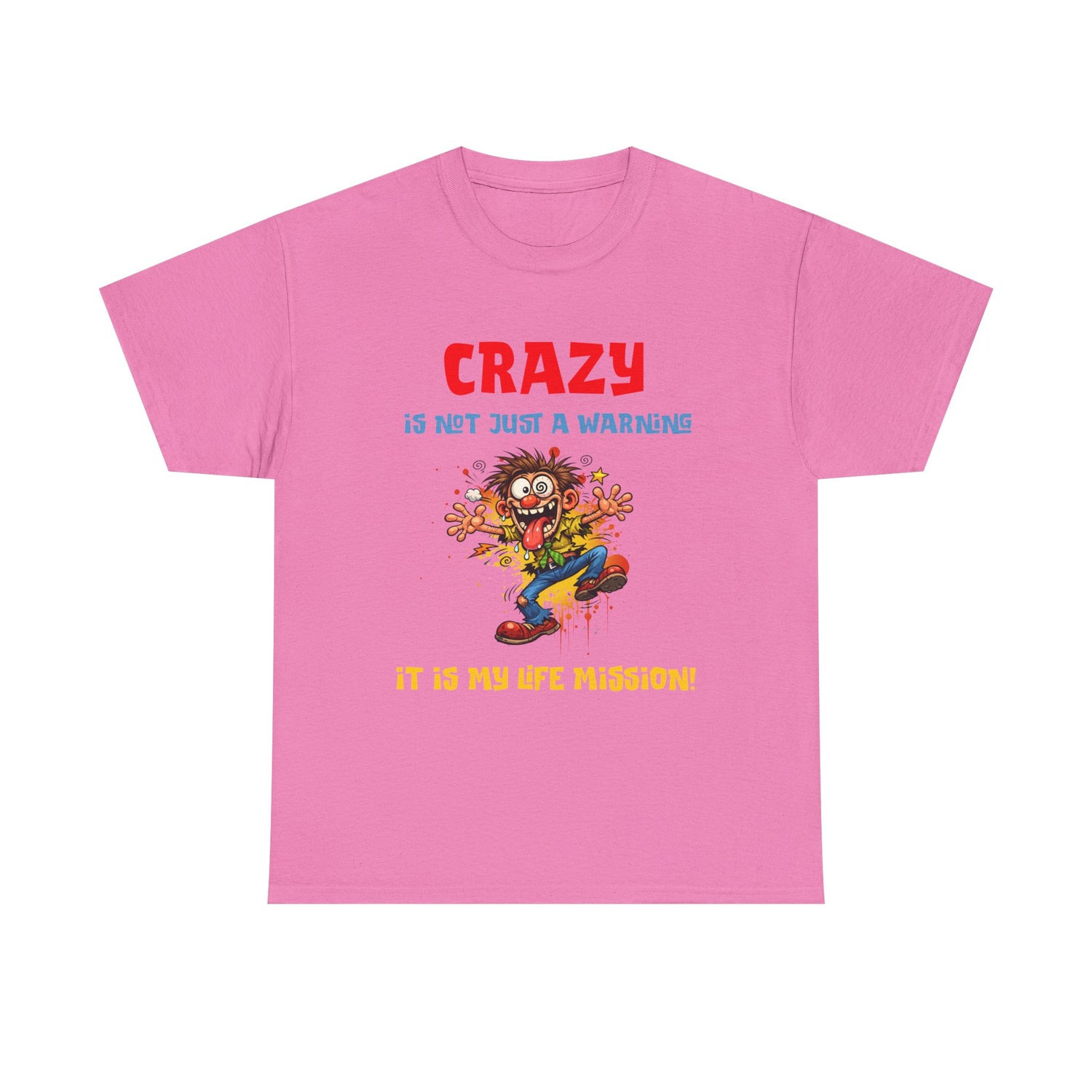 Crazy Is Not Just A Warning T‑Shirt — Funny Cartoon Manic Mission Tee