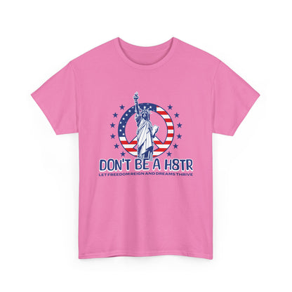 Don’t Be a H8TR Tee — Patriotic Statue of Liberty Graphic T-Shirt