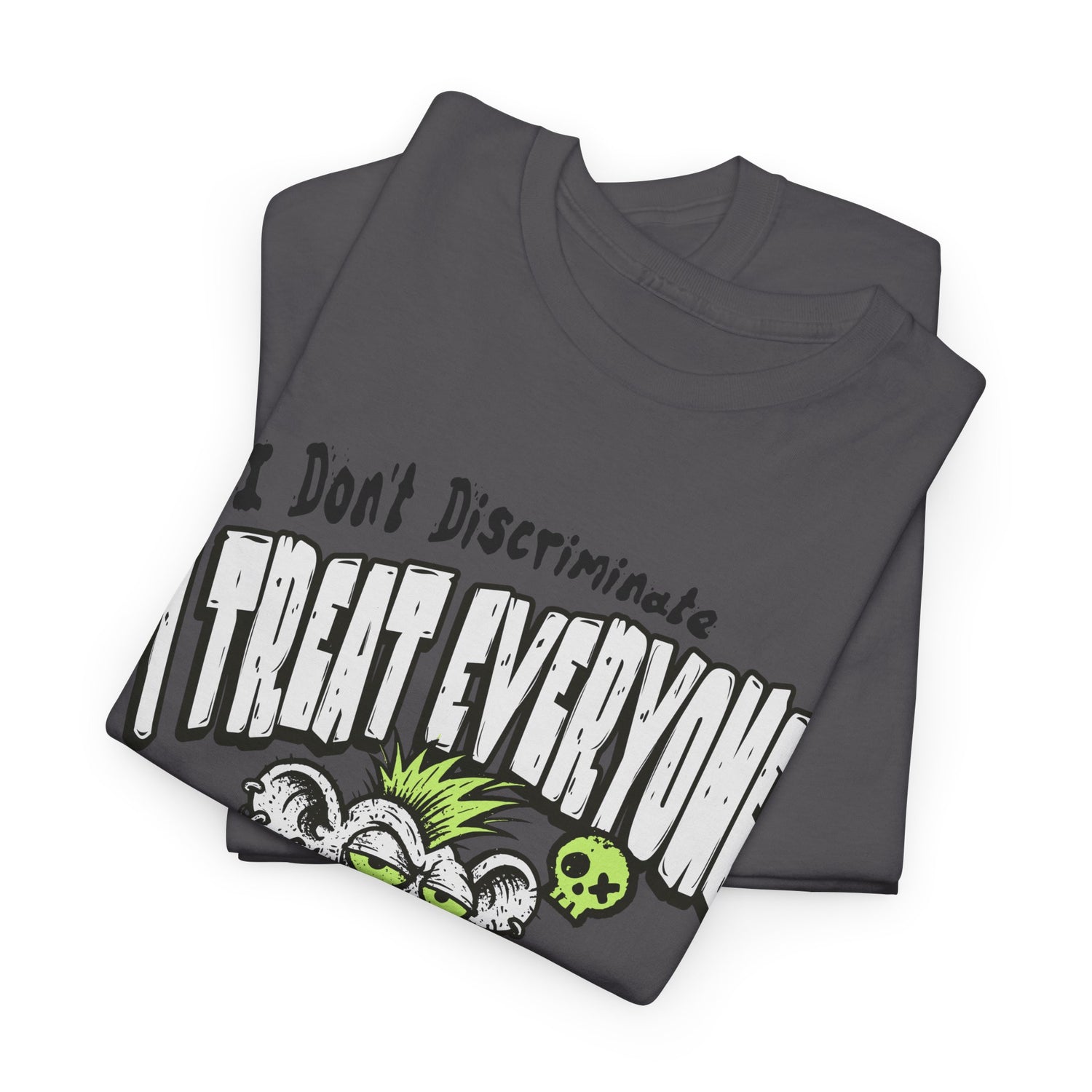 I Treat Everyone Like Shit Equally - Rude Rat Graphic Tee