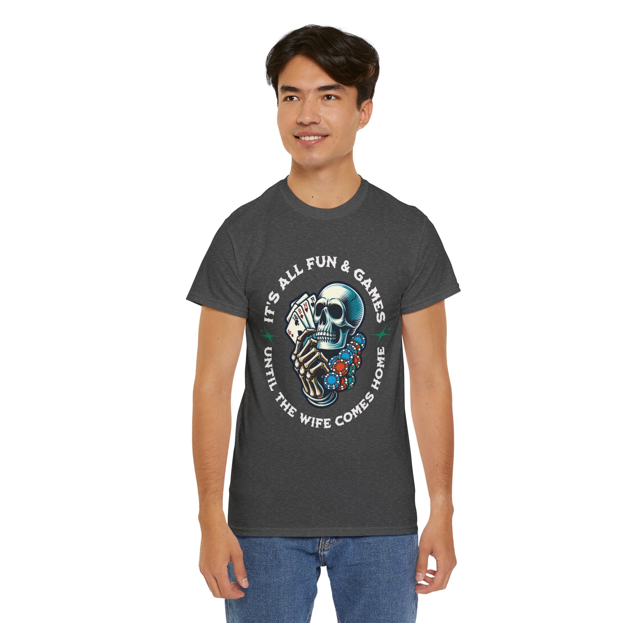 It’s All Fun and Games Until the Wife Comes Home T-Shirt