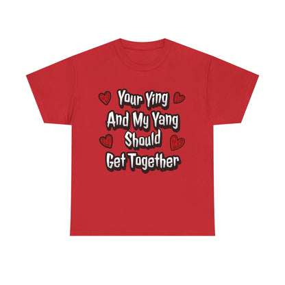 Ying Yang Couples T-Shirt — "Your Ying And My Yang Should Get Together" Heart Graphic Tee