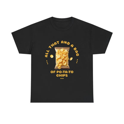 Funny All That And A Bag Of Potato Chips T-Shirt