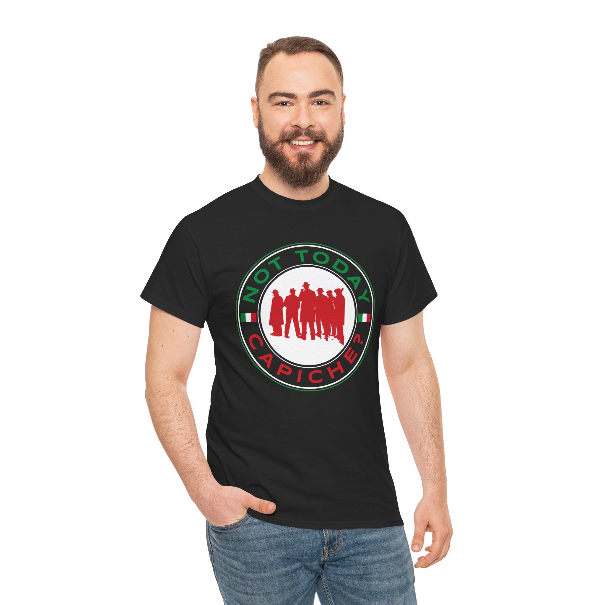 Not Today Capiche - Funny Italian Graphic Tee