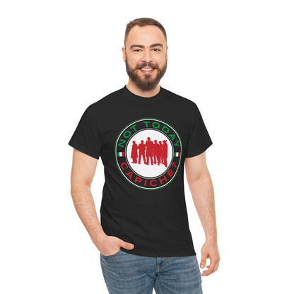 Not Today Capiche - Funny Italian Graphic Tee