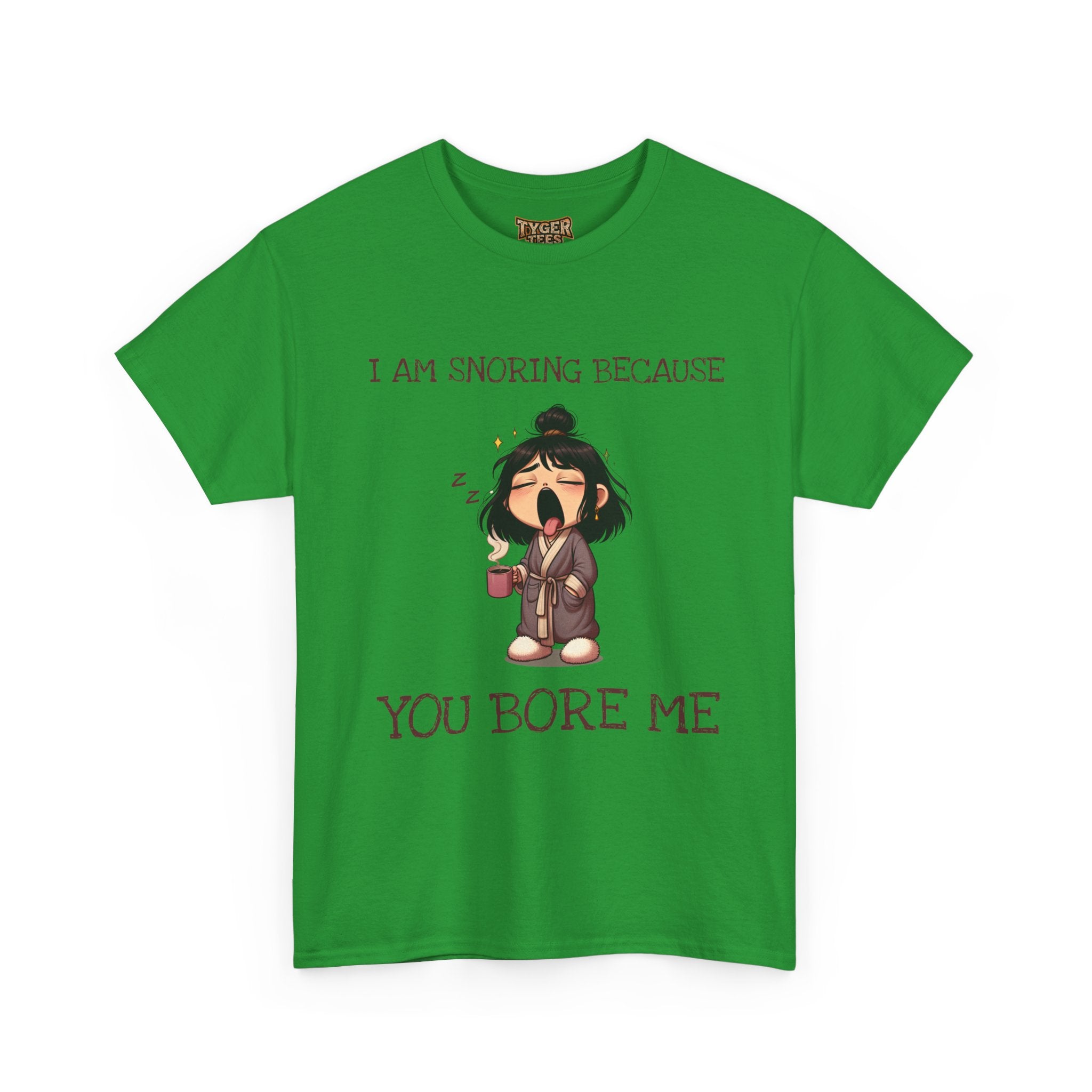 I Am Snoring Because You Bore Me – Funny Coffee Lover T-Shirt