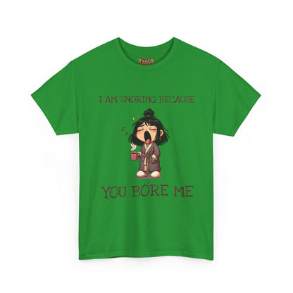 I Am Snoring Because You Bore Me – Funny Coffee Lover T-Shirt