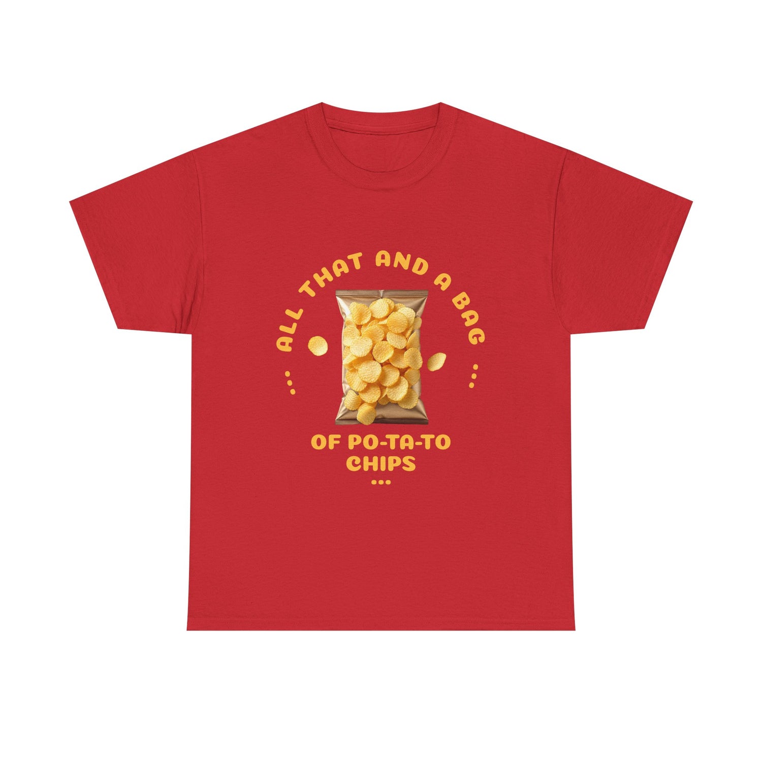 Funny All That And A Bag Of Potato Chips T-Shirt