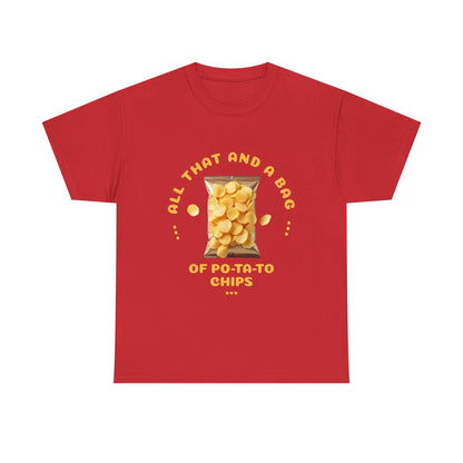 Funny All That And A Bag Of Potato Chips T-Shirt
