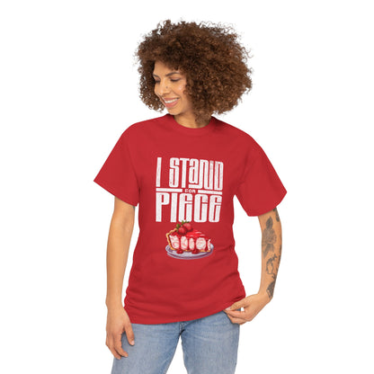 I Stand For Piece of Strawberry Pie Cotton T-Shirt