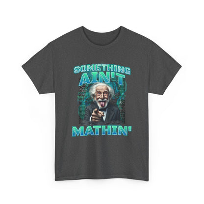 Something Ain’t Mathin&