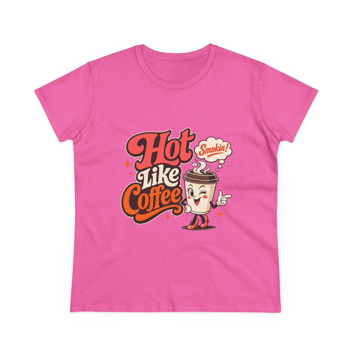 Hot Like Coffee Women&