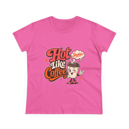 Hot Like Coffee Women&