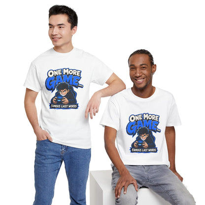 Gamer Tee — "One More Game... Famous Last Words" Graphic T-Shirt
