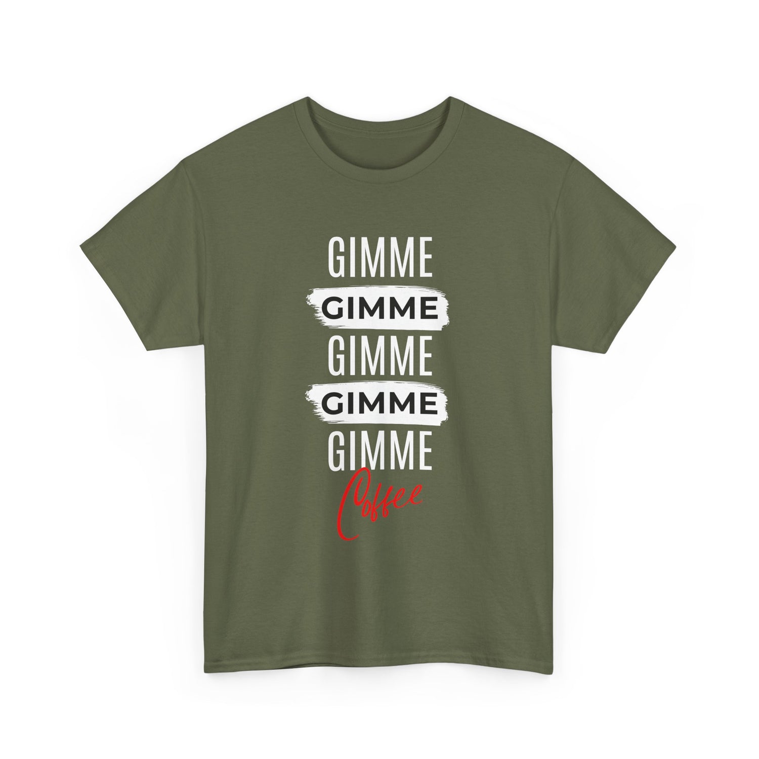 Gimme Gimme Gimme Coffee Tee — Funny Coffee Lover T-Shirt