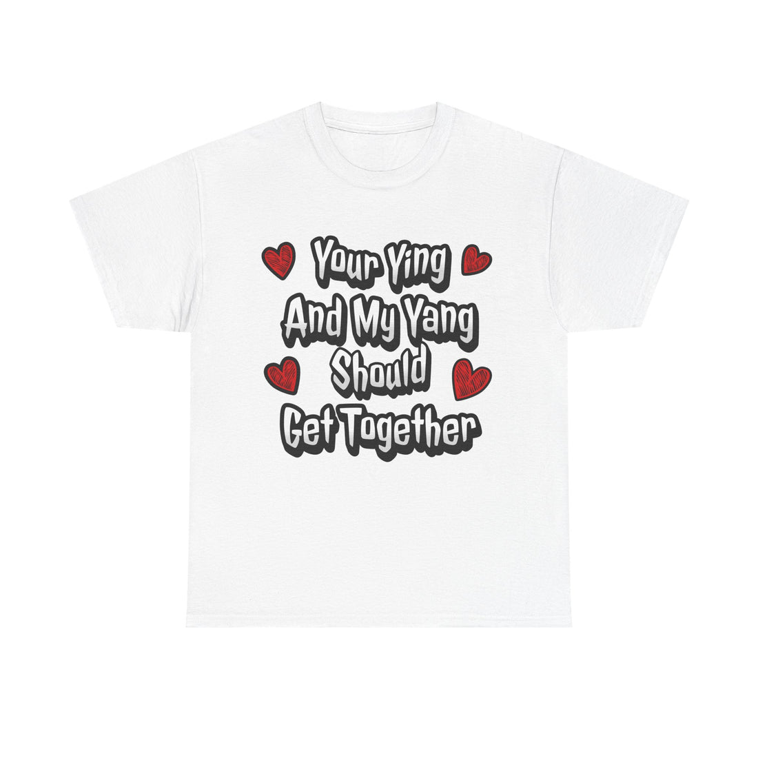 Ying Yang Couples T-Shirt — "Your Ying And My Yang Should Get Together" Heart Graphic Tee