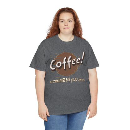 Coffee! Recommended For Your Sanity – Funny Coffee Lover T-Shirt