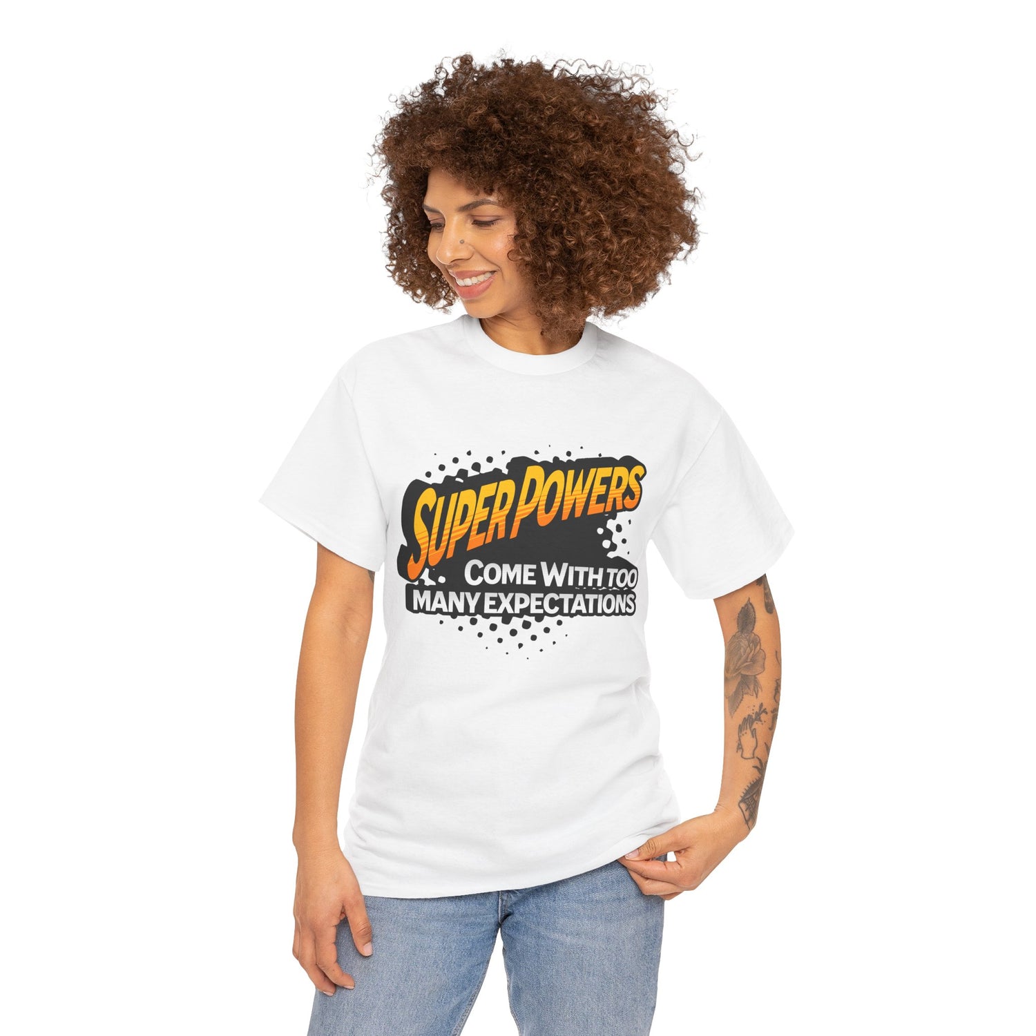 Superpowers Come With Too Many Expectations - Superhero Tee