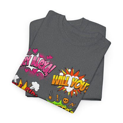 Graphic Tee — Comic Pop Speech Bubble Design (“Hey Alexa! Will You? Tell Siri To Stop Listening To My Conversations”)