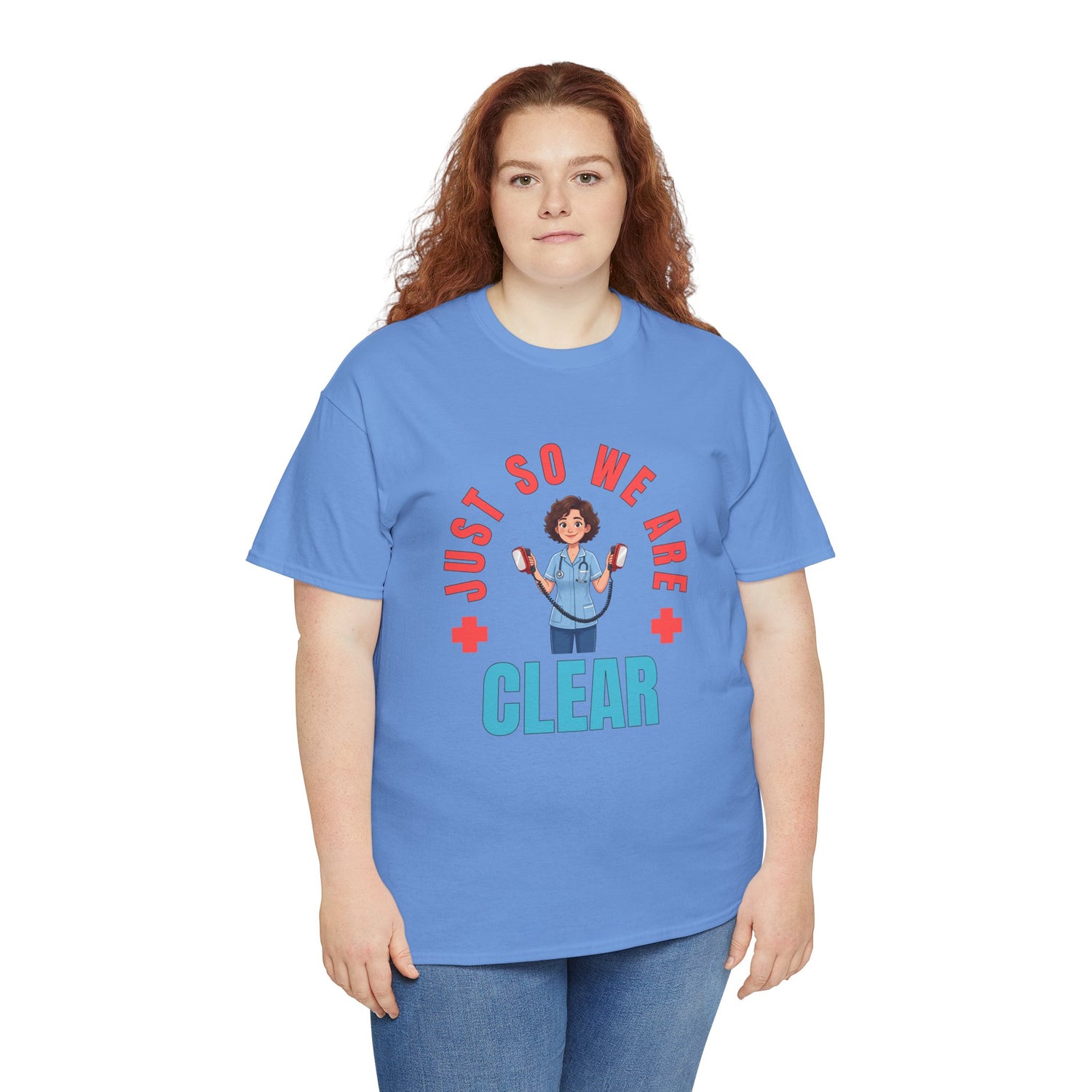 Medical Funny Tee — "Just So We Are Clear" Nurse Graphic Tee