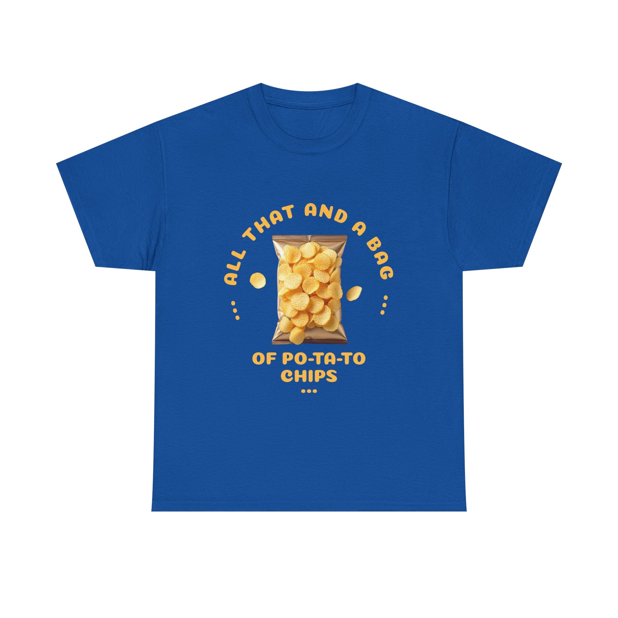 Funny All That And A Bag Of Potato Chips T-Shirt