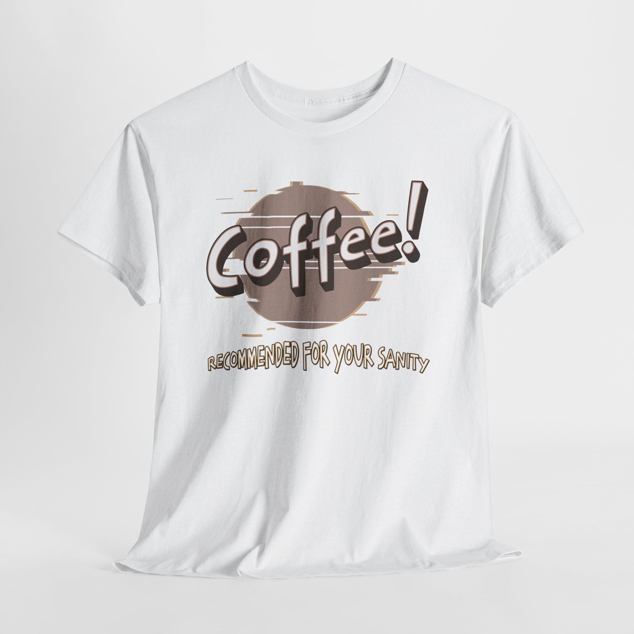Coffee! Recommended For Your Sanity – Funny Coffee Lover T-Shirt