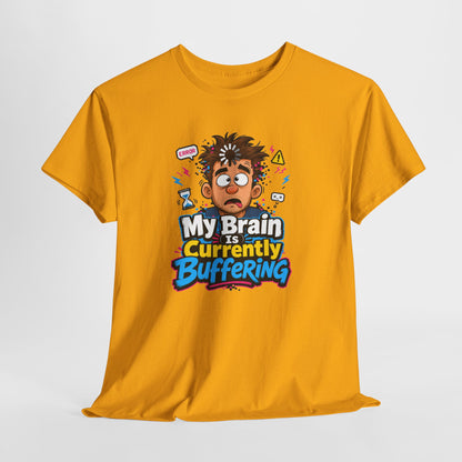 My Brain Is Currently Buffering T-Shirt — Funny Tech &amp; Mental Health Graphic Tee