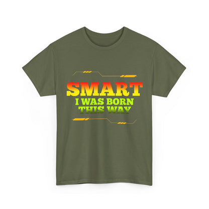 Smart I Was Born This Way Tee — Funny Retro Statement T‑Shirt
