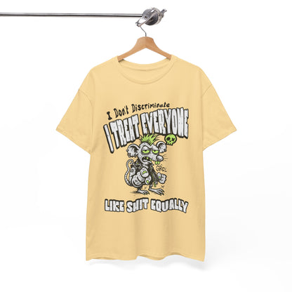 I Treat Everyone Like Shit Equally - Rude Rat Graphic Tee