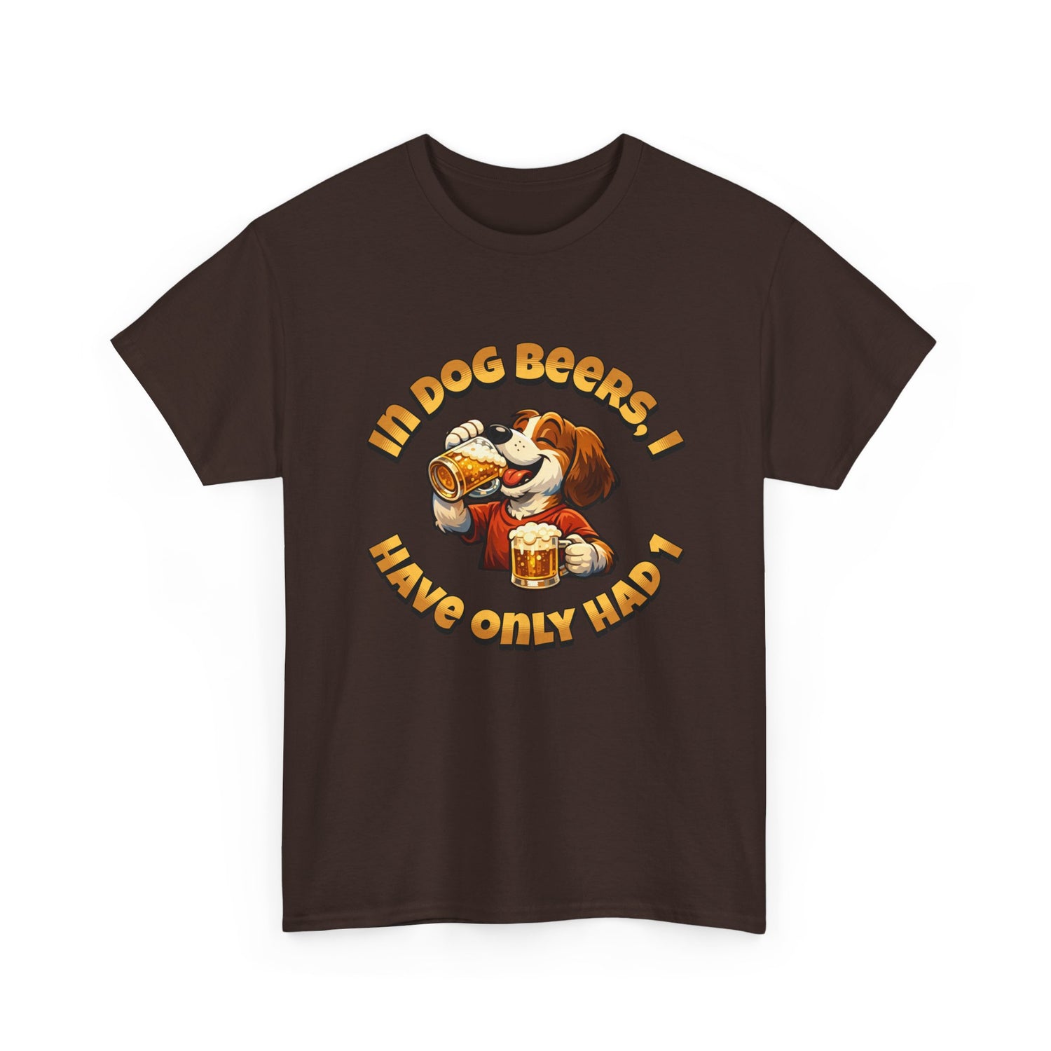 Dog Drinking Tee – "In Dog Beers I’ve Only Had 1" Funny Drinking Shirt