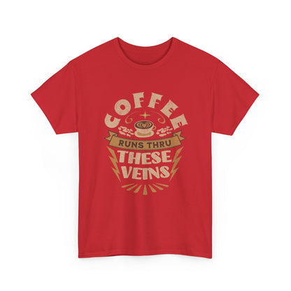 Coffee Runs Through These Veins – Funny Coffee Lover T-Shirt