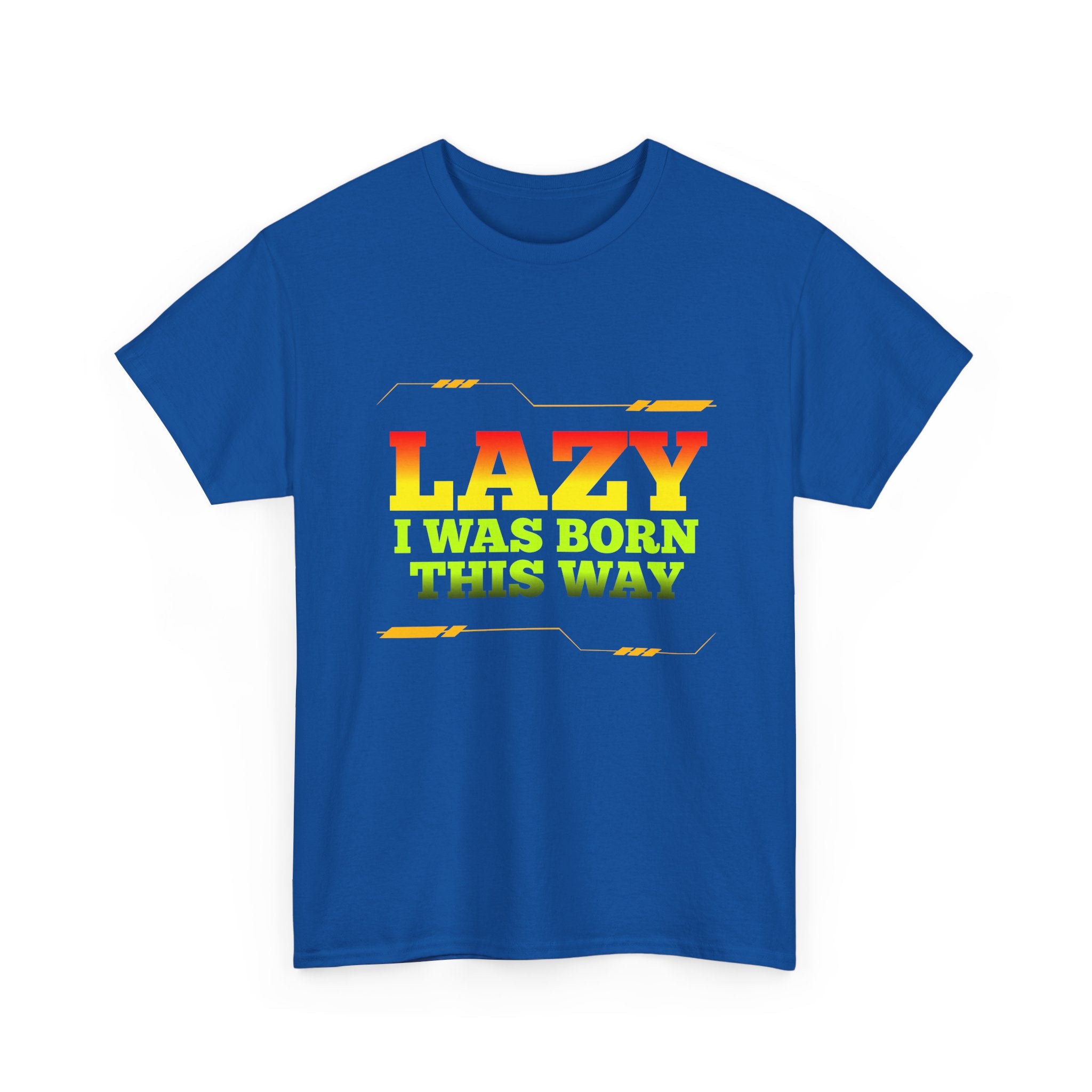 Lazy I Was Born This Way Tee — Funny Retro Graphic T-Shirt