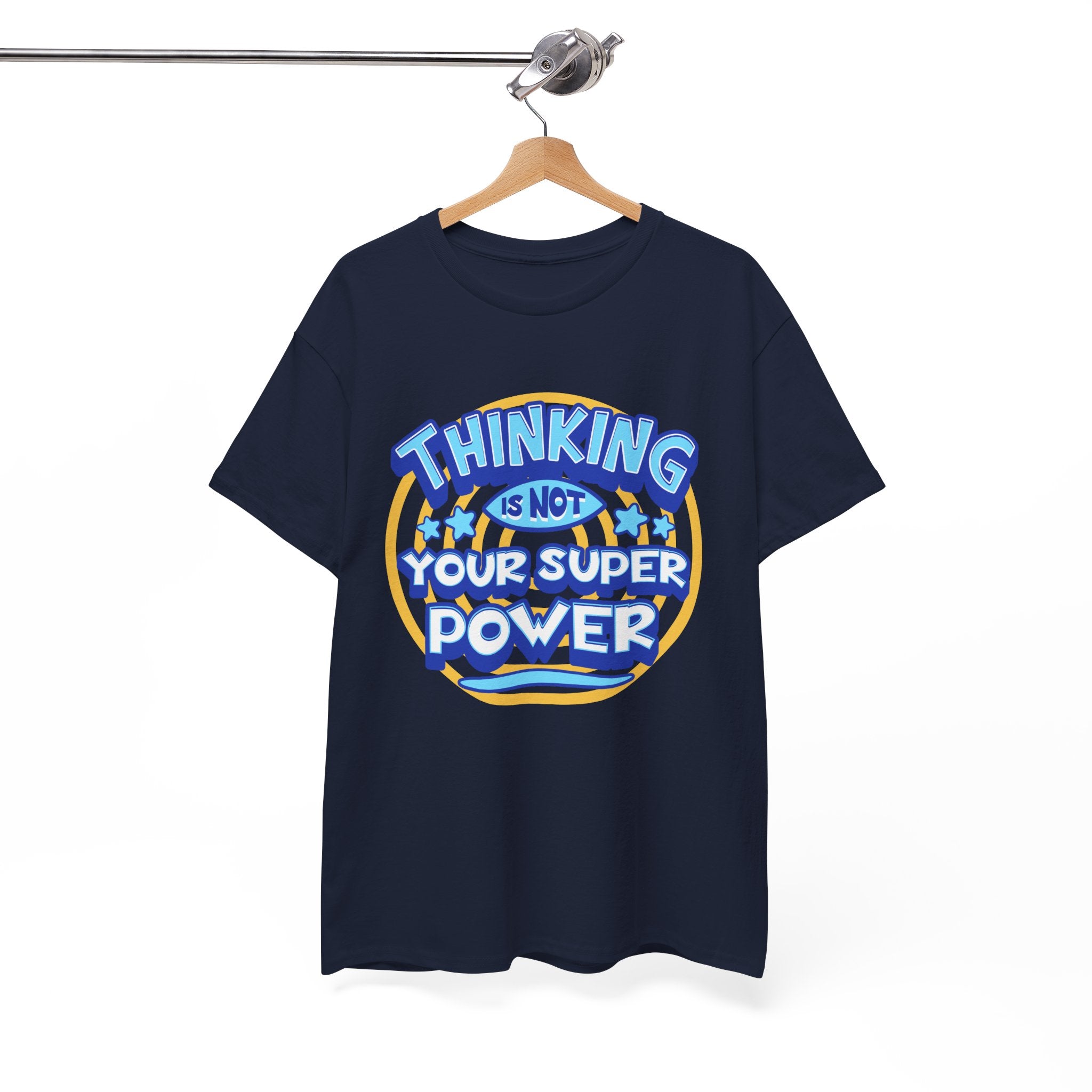 Thinking Is Not Your Super Power Graphic Tee – Funny Retro Typography T-Shirt
