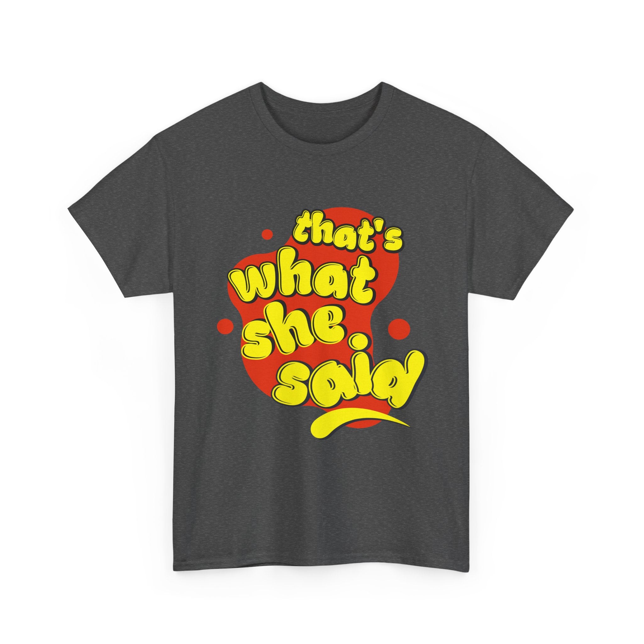 That’s What She Said T-Shirt — Retro Yellow &amp; Red Graphic Tee