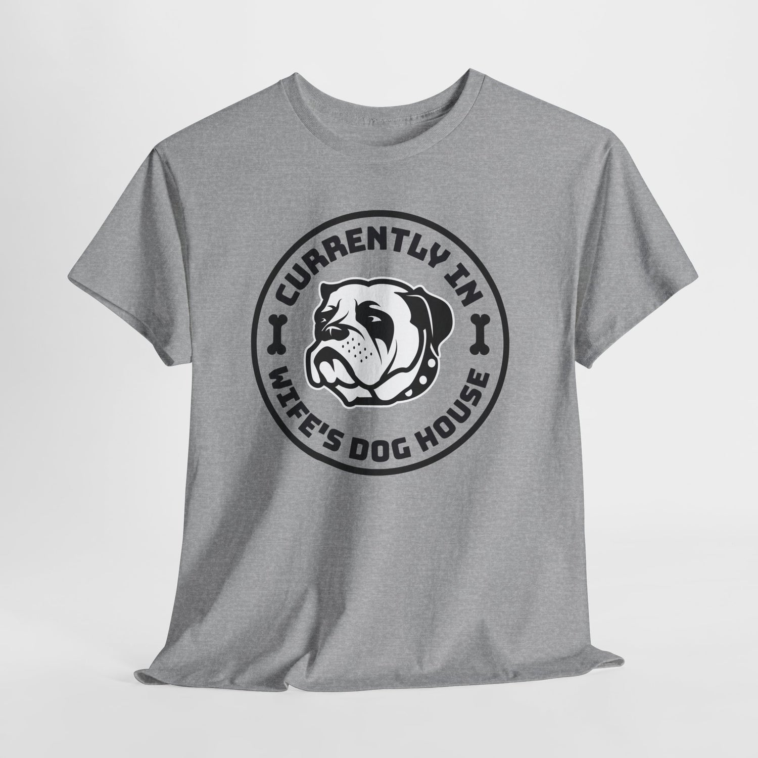 Currently In Wife’s Dog House – Funny Bulldog T-Shirt
