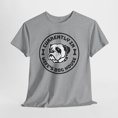 Currently In Wife’s Dog House – Funny Bulldog T-Shirt