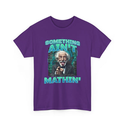 Something Ain’t Mathin&