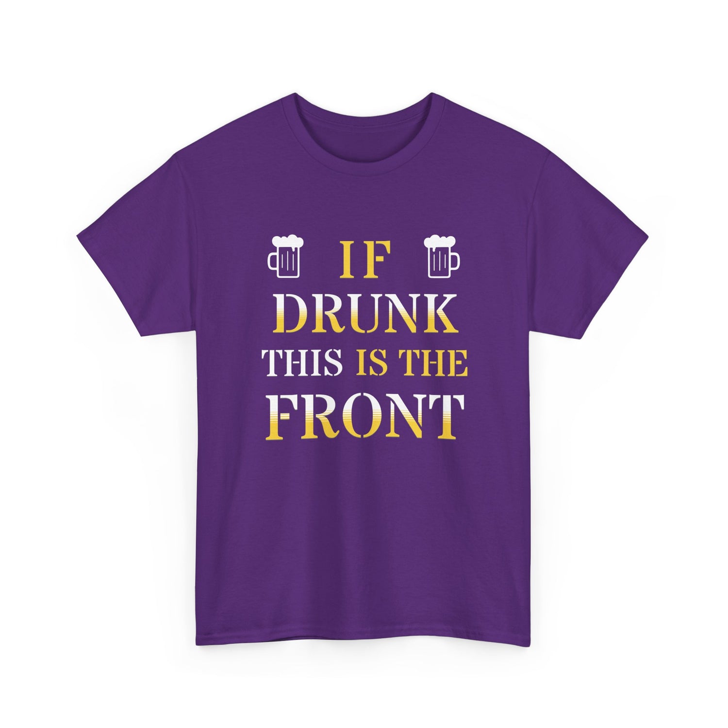 Funny Drinking T‑Shirt — "If Drunk This Is The Front" Party Tee