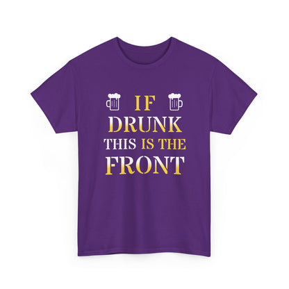 Funny Drinking T‑Shirt — "If Drunk This Is The Front" Party Tee