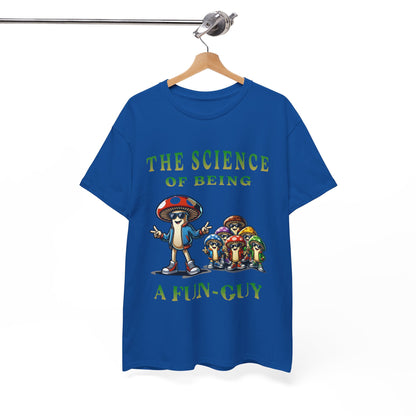 The Science of Being a Fun-Guy T-Shirt — Cool Mushroom Pun Graphic Tee