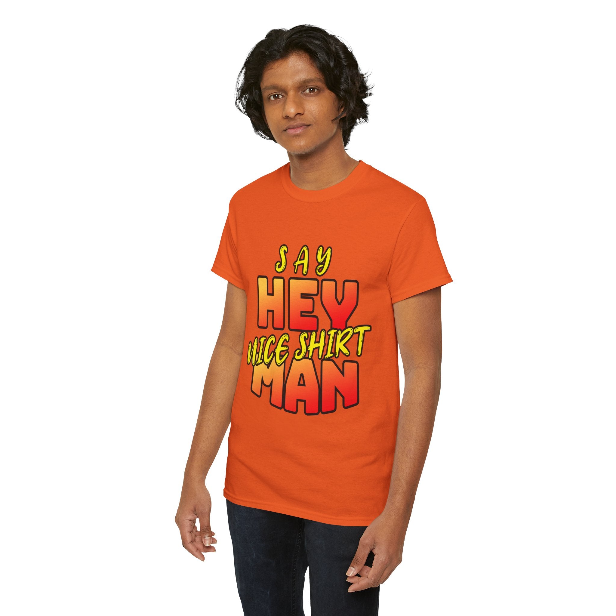 Say Hey Man Nice Shirt Graphic Tee — Retro Bold Text Shirt