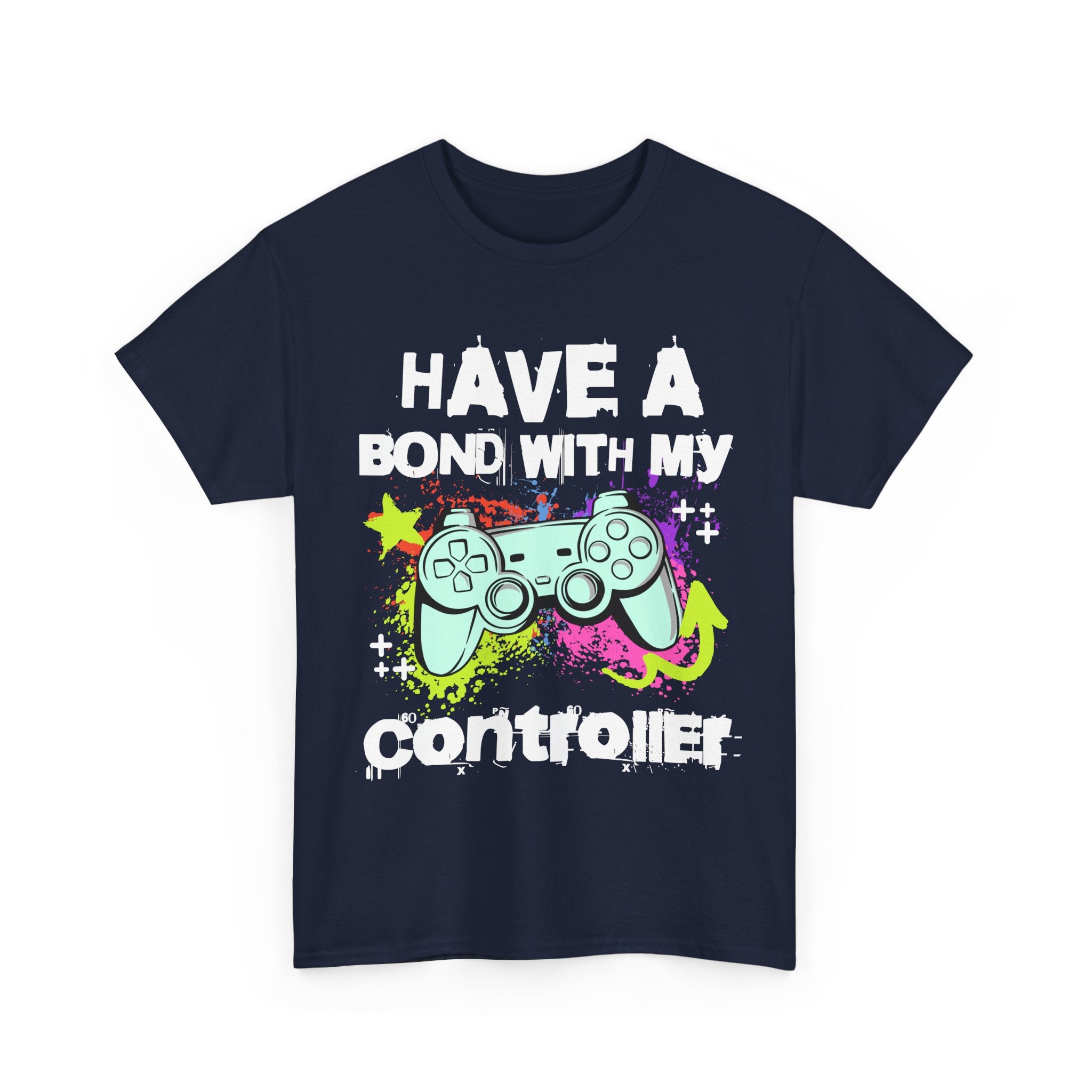 Gamer Controller Tee — "Have a Bond With My Controller" Graphic Shirt
