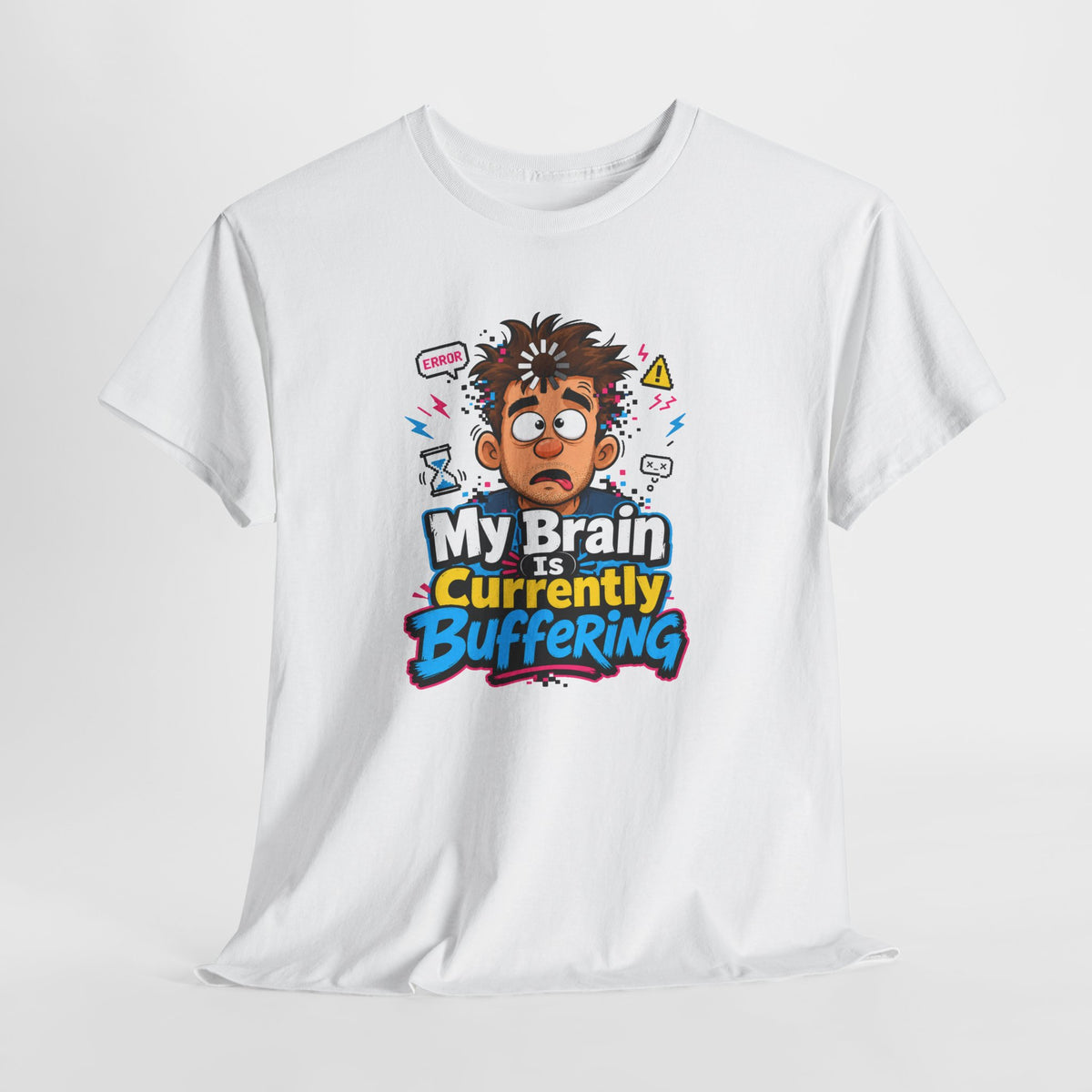 My Brain Is Currently Buffering T-Shirt — Funny Tech &amp; Mental Health Graphic Tee