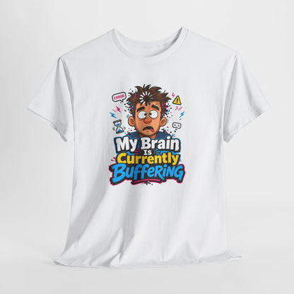 My Brain Is Currently Buffering T-Shirt — Funny Tech &amp; Mental Health Graphic Tee