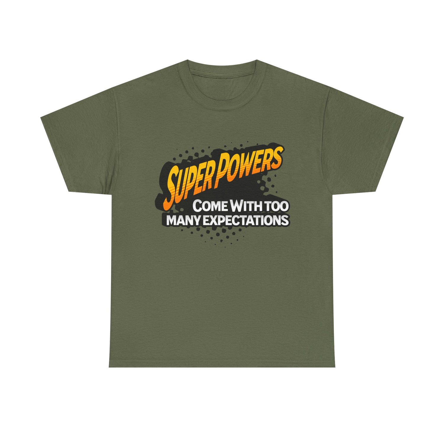 Superpowers Come With Too Many Expectations - Superhero Tee