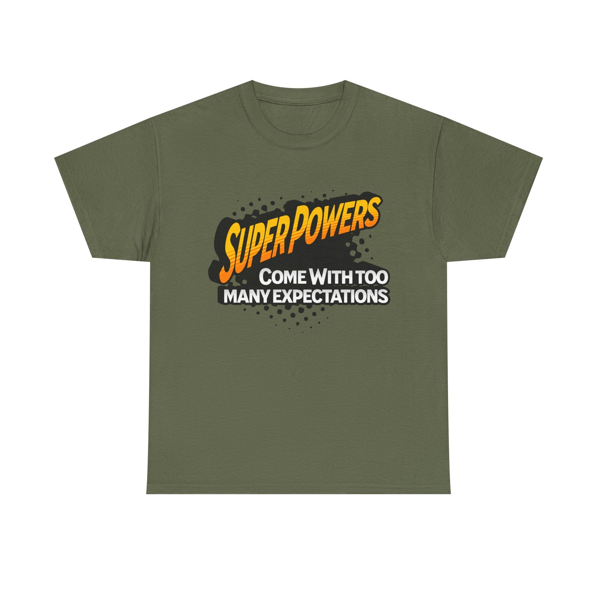 Superpowers Come With Too Many Expectations - Superhero Tee